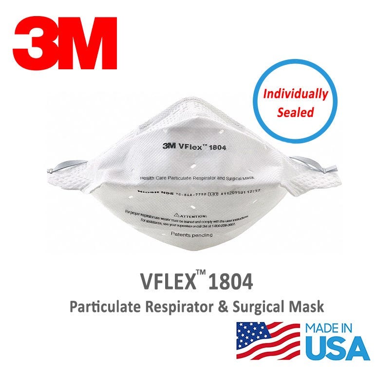 3M 1804 or 1804 Small VFlex NIOSH N95 Health Care Surgical Respirator.  99+% Filtration efficiency.  Medically rated.  Individually sealed.